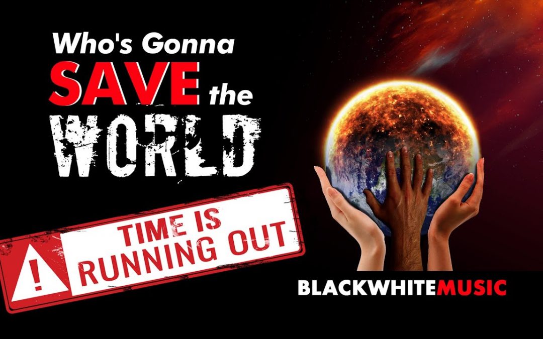 NEW RELEASE – Who´s Gonna Save The World – 2021 Edition