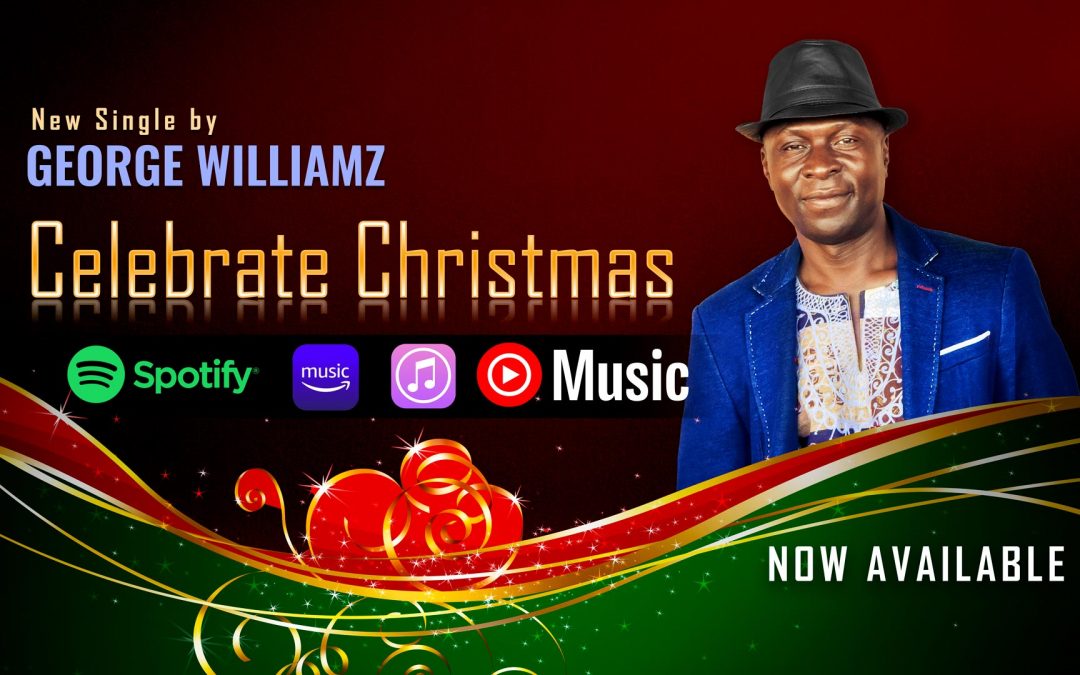 Celebrate Christmas  – New Single by George Williamz